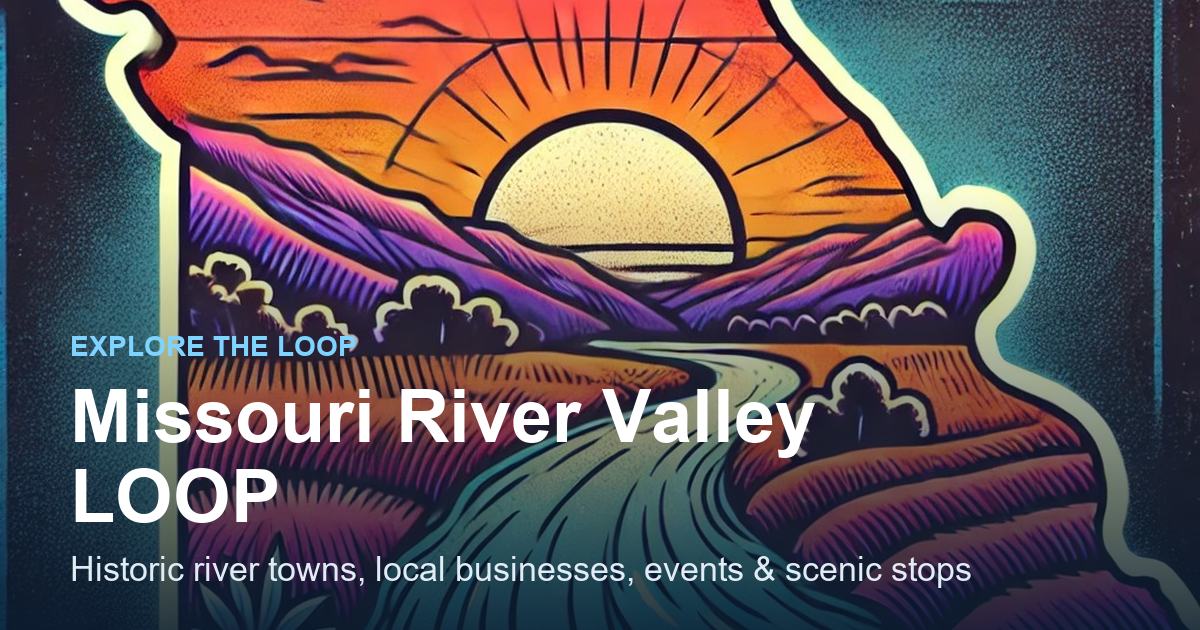 Missouri River Valley LOOP | Historic River Towns, Local Stops & Events